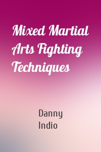 Mixed Martial Arts Fighting Techniques