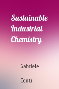 Sustainable Industrial Chemistry