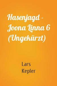 Hasenjagd - Joona Linna 6 (Ungekürzt)