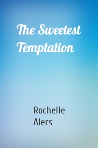The Sweetest Temptation