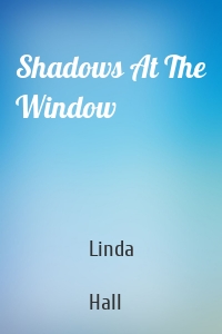 Shadows At The Window