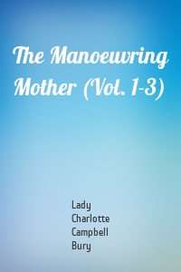 The Manoeuvring Mother (Vol. 1-3)