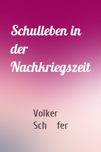 Schulleben in der Nachkriegszeit