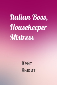 Italian Boss, Housekeeper Mistress