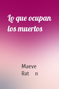 Lo que ocupan los muertos