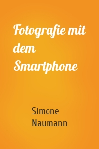 Fotografie mit dem Smartphone