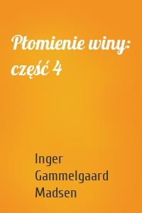 Płomienie winy: część 4