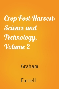 Crop Post-Harvest: Science and Technology, Volume 2