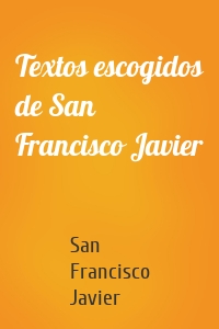 Textos escogidos de San Francisco Javier