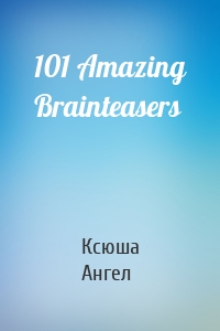 101 Amazing Brainteasers