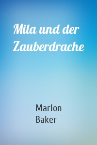 Mila und der Zauberdrache