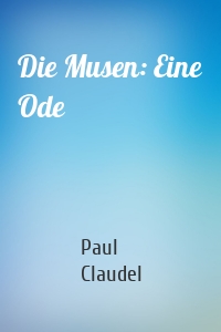 Die Musen: Eine Ode