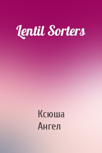 Lentil Sorters