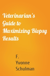 Veterinarian's Guide to Maximizing Biopsy Results