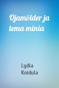 Ojamölder ja tema minia