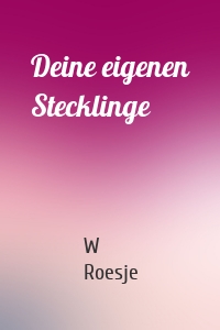 Deine eigenen Stecklinge