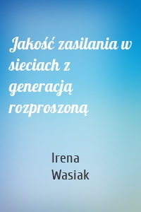 Jakość zasilania w sieciach z generacją rozproszoną