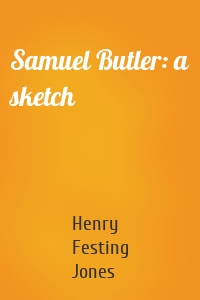 Samuel Butler: a sketch