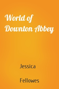 World of Downton Abbey