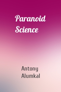 Paranoid Science