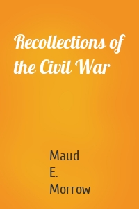 Recollections of the Civil War