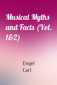 Musical Myths and Facts (Vol. 1&2)