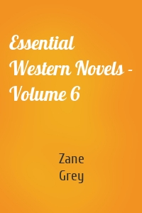 Essential Western Novels - Volume 6