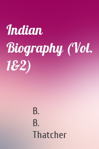 Indian Biography (Vol. 1&2)