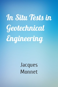 In Situ Tests in Geotechnical Engineering