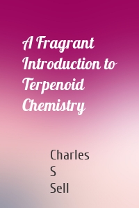 A Fragrant Introduction to Terpenoid Chemistry