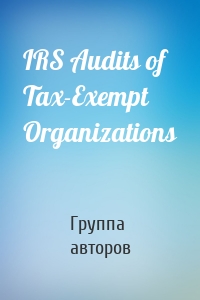 IRS Audits of Tax-Exempt Organizations