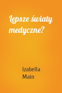 Lepsze światy medyczne?