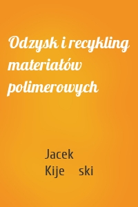 Odzysk i recykling materiałów polimerowych