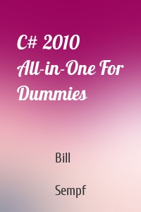 C# 2010 All-in-One For Dummies