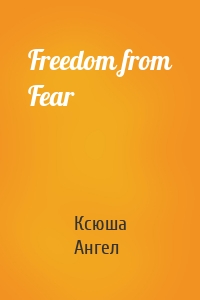 Freedom from Fear