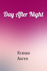 Day After Night
