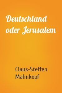 Deutschland oder Jerusalem