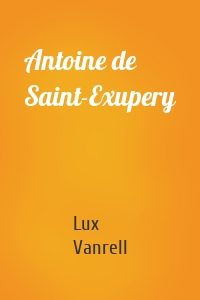 Antoine de Saint-Exupery