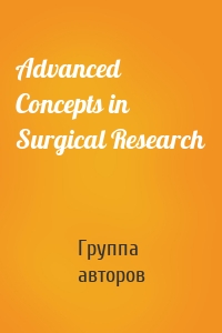 Advanced Concepts in Surgical Research