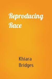 Reproducing Race