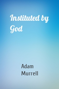 Instituted by God