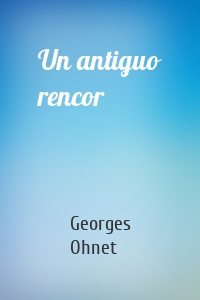 Un antiguo rencor