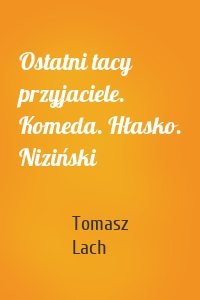 Ostatni tacy przyjaciele. Komeda. Hłasko. Niziński