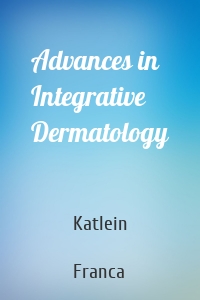 Advances in Integrative Dermatology