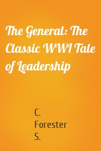 The General: The Classic WWI Tale of Leadership