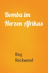 Bomba im Herzen Afrikas