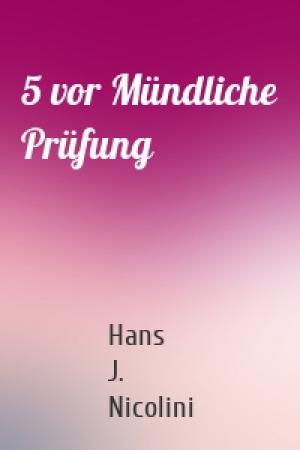 Обложка книги «5 vor Mündliche Prüfung» — Hans J. Nicolini