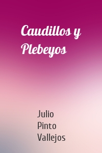 Caudillos y Plebeyos