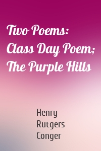 Two Poems: Class Day Poem; The Purple Hills