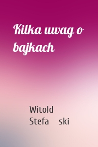 Kilka uwag o bajkach